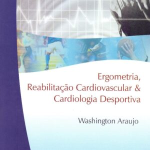 Ergometria, Reabilitação Cardiovascular e Cardiologia Desportiva