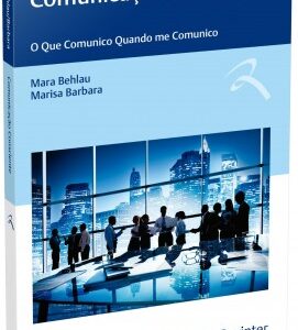 Comunicação Consciente - o Que Comunico Quando me Comunico