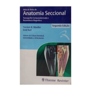 Atlas de Bolso de Anatomia Seccional - Tomografia Computadorizada e Ressonâ