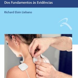 Eletroterapia Aplicada a Reabilitacao - dos Fundamentos as Evidencias