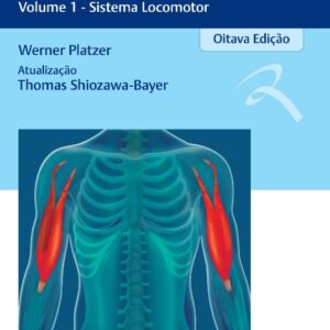 Atlas Colorido de Anatomia Humana - Volume 1 - Sistema Locomotor