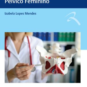 Reabilitação das Disfunções do Assoalho Pélvico Feminino