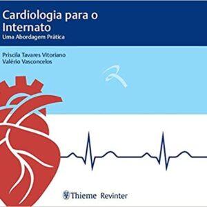 Cardiologia para Internato - Uma Abordagem Prática