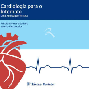 Cardiologia para Internato - Uma Abordagem Prática