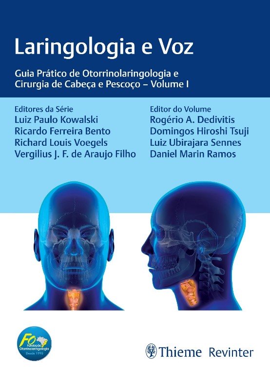 Laringologia e Voz - Guia Prático de Orl e Cirurgia de Cabeça e Pescoço.